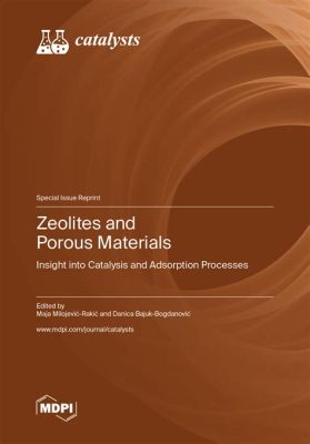  Zeolites – Revolutionerande material för katalys och adsorption!